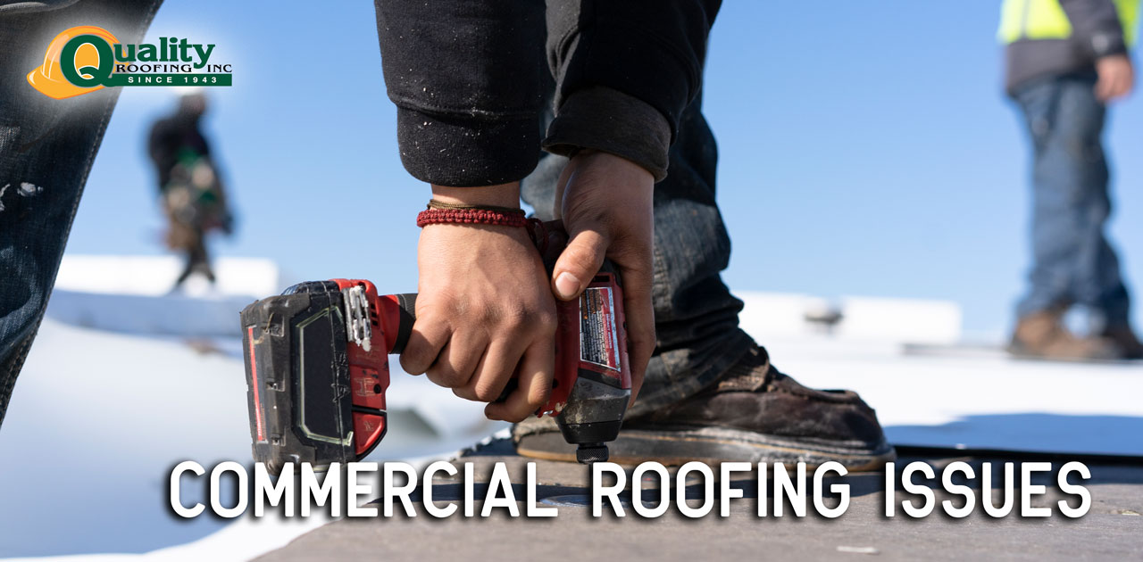 Commercial Roof Issues to Watch For